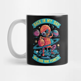 Back in my day we had nine planets Mug